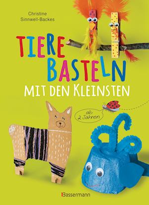 Tiere basteln mit den Kleinsten. Für Kinder von 2 bis 6 Jahren