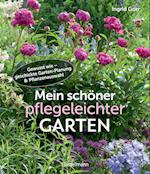 Mein schöner pflegeleichter Garten. Gewusst wie - geschickte Garten-Planung und Pflanzenauswahl