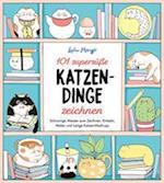 101 supersüße Katzen-Dinge zeichnen - Schnurrige Miezen zum Zeichnen, Kritzeln, Malen und lustige Katzen-Mash-ups