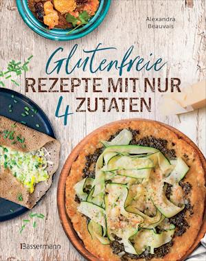 Glutenfreie Rezepte mit nur 4 Zutaten