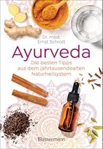 Ayurveda: Die besten Tipps aus dem jahrtausendealten Naturheilsystem