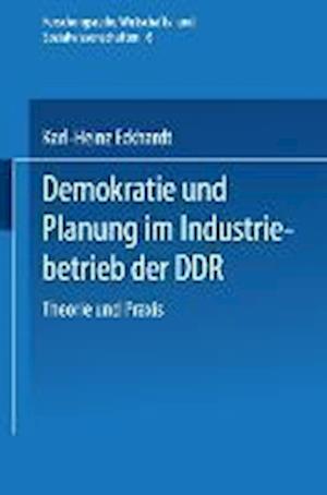 Demokratie und Planung im Industriebetrieb der DDR