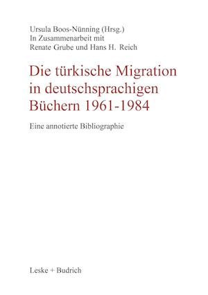 Die türkische Migration in deutschsprachigen Büchern 1961–1984