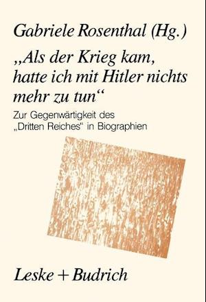 „Als der Krieg kam, hatte ich mit Hitler nichts mehr zu tun“