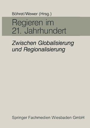 Regieren im 21. Jahrhundert — zwischen Globalisierung und Regionalisierung