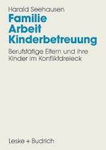 Familie. Arbeit. Kinderbetreuung