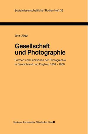 Gesellschaft und Photographie Formen und Funktionen der Photographie in England und Deutschland 1839–1860