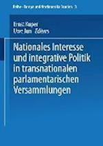 Nationales Interesse Und Integrative Politik in Transnationalen Parlamentarischen Versammlungen