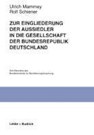 Zur Eingliederung der Aussiedler in die Gesellschaft der Bundesrepublik Deutschland