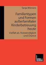Familientypen und Formen außerfamilialer Kinderbetreuung heute