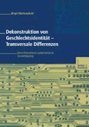 Dekonstruktion von Geschlechtsidentität — Transversale Differenzen