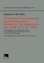 Zwischen Überwachung und Repression — Politische Verfolgung in der DDR 1971 bis 1989