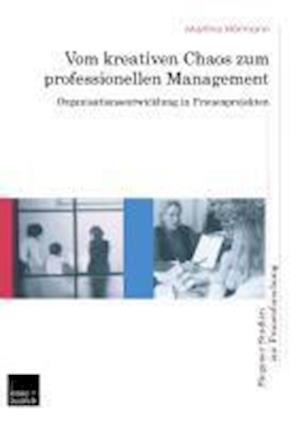 Vom kreativen Chaos zum professionellen Management