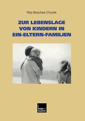 Zur Lebenslage von Kindern in Ein-Eltern-Familien