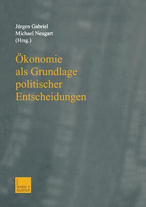 Ökonomie als Grundlage politischer Entscheidungen