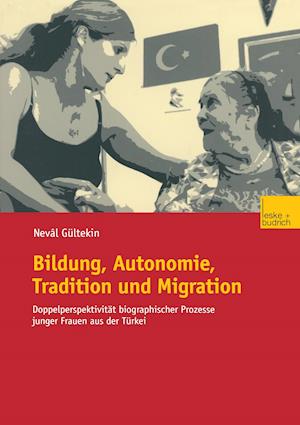 Bildung, Autonomie, Tradition und Migration