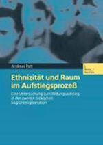 Ethnizität und Raum im Aufstiegsprozeß