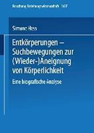 Entkörperungen — Suchbewegungen zur (Wieder-)Aneignung von Körperlichkeit