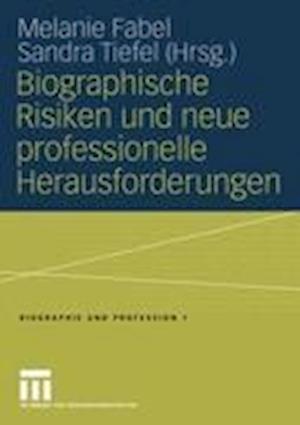 Biographische Risiken und neue professionelle Herausforderungen