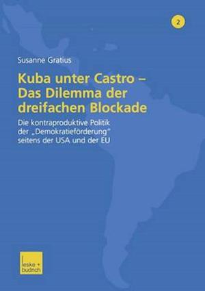 Kuba unter Castro — Das Dilemma der dreifachen Blockade