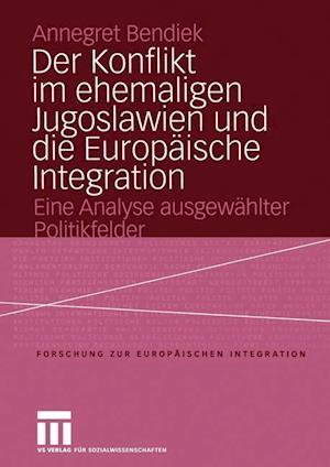 Der Konflikt im ehemaligen Jugoslawien und die Europäische Integration