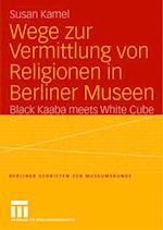 Wege zur Vermittlung von Religionen in Berliner Museen