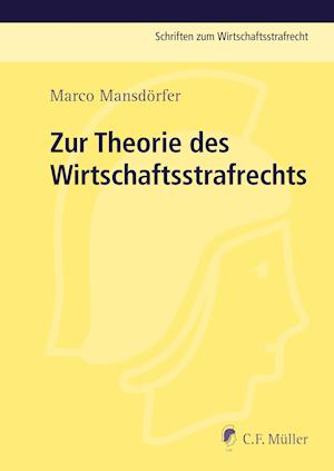 Zur Theorie des Wirtschaftsstrafrechts