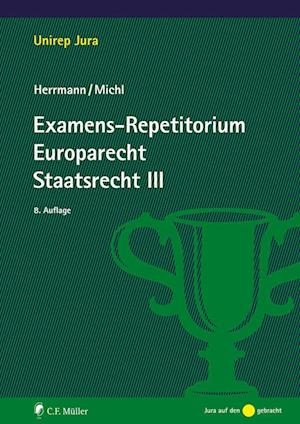 Examens-Repetitorium Europarecht. Staatsrecht III