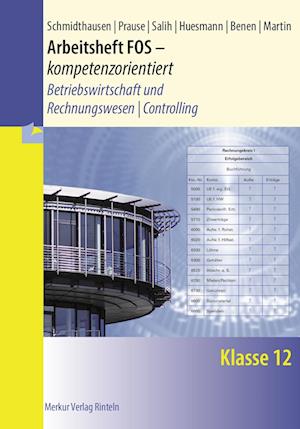 Arbeitsheft FOS - kompetenzorientiert - Betriebswirtschaft und Rechnungswesen | Controlling. Klasse 12