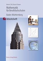 Mathematik für Berufsfachschulen. Arbeitheft. Baden-Württemberg