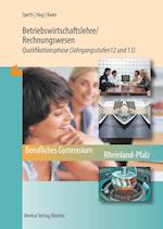 Betriebswirtschaftslehre/Rechnungswesen. Qualifikationsphase Jahrgangsstufen 12 und 13 (Rheinland-Pfalz)