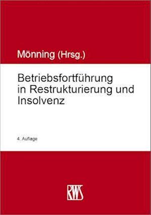 Betriebsfortführung in Restrukturierung und Insolvenz