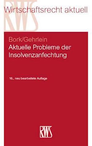 Aktuelle Probleme der Insolvenzanfechtung