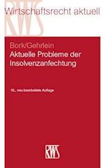 Aktuelle Probleme der Insolvenzanfechtung