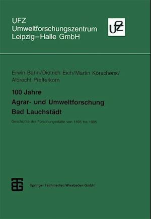 100 Jahre Agrar- und Umweltforschung Bad Lauchstädt