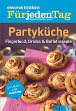 ESSEN & TRINKEN FÜR JEDEN TAG - Partyküche