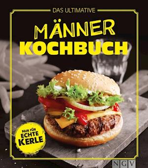 Das ultimative Männer-Kochbuch