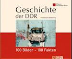 Geschichte der DDR: 100 Bilder - 100 Fakten