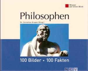 Philosophen: 100 Bilder - 100 Fakten