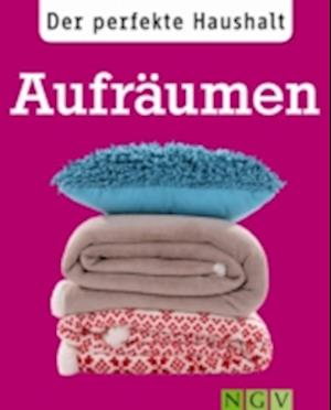 Der perfekte Haushalt: Aufräumen