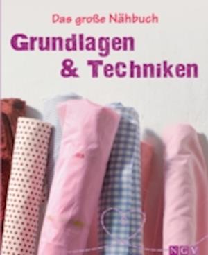 Das große Nähbuch - Grundlagen & Techniken