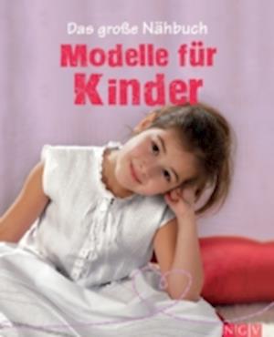 Das große Nähbuch - Modelle für Kinder