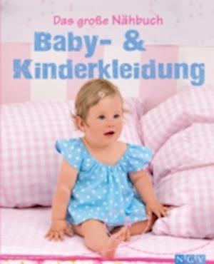 Das große Nähbuch - Baby - & Kinderkleidung