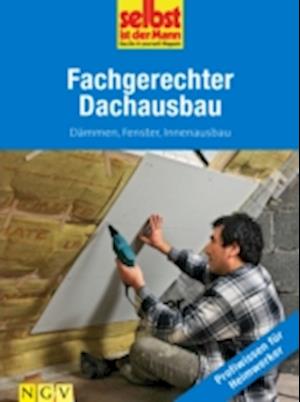 Fachgerechter Dachausbau - Profiwissen für Heimwerker