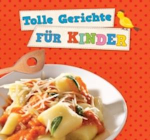 Tolle Gerichte für Kinder