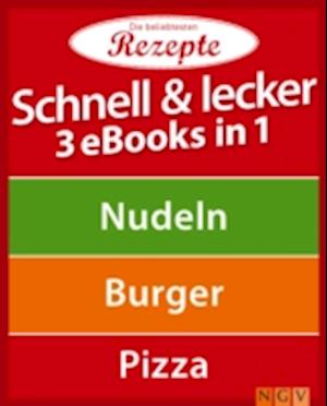 Schnell & lecker - 3 eBooks in 1