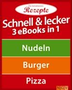 Schnell & lecker - 3 eBooks in 1