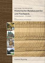 Historische Holzbauwerke und Fachwerk. Instandsetzen - Erhalten 1