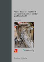 Weiße Wannen - technisch und juristisch immer wieder problematisch?.