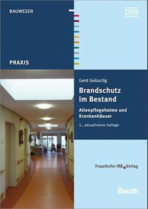 Brandschutz im Bestand. Altenpflegeheime und Krankenhäuser